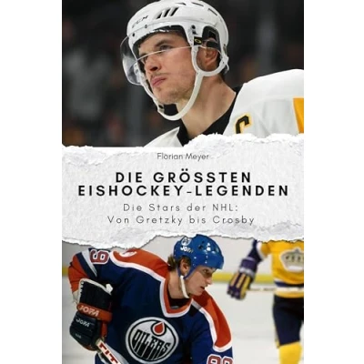 Abbildung von Die größten Eishockey Legenden Das perfekte Geschenk für Männer und Frauen zu Weihnachten Geburtstag: Stars der NHL: Von Gretzky bis Crosby