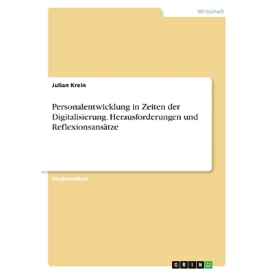 Abbildung von Personalentwicklung in Zeiten der Digitalisierung. Herausforderungen und Reflexionsansätze