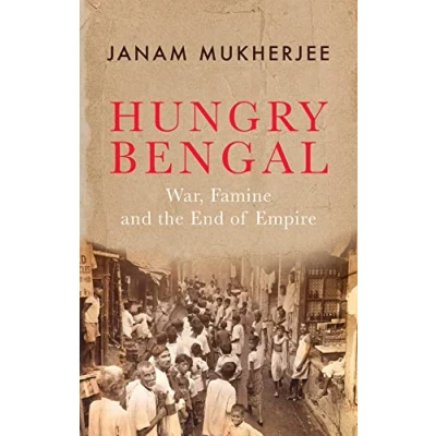 Abbildung von Hungry Bengal: War, Famine and the End of Empire