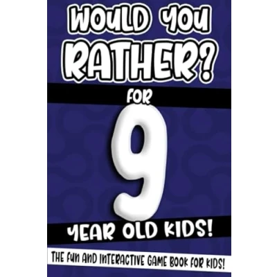 Abbildung von Would You Rather? For 9 Year Old Kids!: The Fun And Interactive Game Book Kids! (Would Rather Book, Band 4)