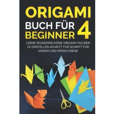 Abbildung von Origami Buch für Beginner 4: Lerne wunderschöne Figuren zu erstellen Schritt Kinder und Erwachsene