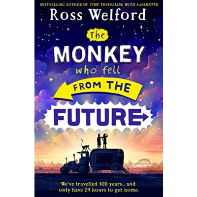 Abbildung von the Monkey Who Fell from Future: a thrilling futuristic adventure for children aged 9+, bestselling author of Time Travelling With Hamster