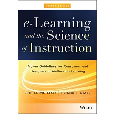 Abbildung von e Learning and the Science of Instruction: Proven Guidelines for Consumers Designers Multimedia