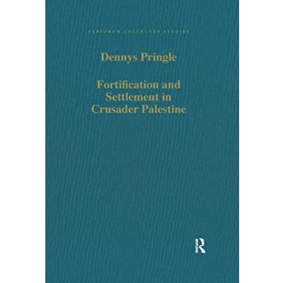 Abbildung von Fortification and Settlement in Crusader Palestine (Variorum Collected Studies)
