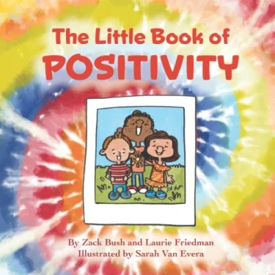 Abbildung von The Little Book of Positivity: Introduction for children to Positivity, Thinking, Good Choices, Self Esteem, Mental Health, and Positive Image Kids Ages 3 10, Preschool, Kindergarten