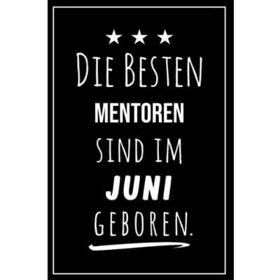 Abbildung von Die besten Mentoren sind im Juni geboren: Notizbuch A5 I Dotted 160 Seiten Tolles Geschenk für Kollegen, Familie &amp; Freunde