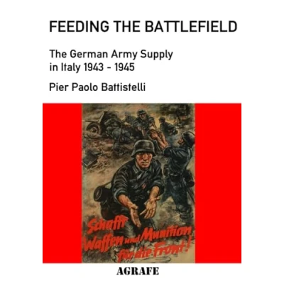 Abbildung von Feeding The Battlefield: German Army Supply in Italy, 1943 1945
