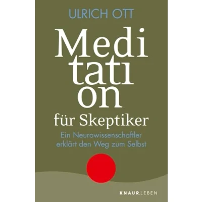 Abbildung von Meditation für Skeptiker: Ein Neurowissenschaftler erklärt den Weg zum Selbst