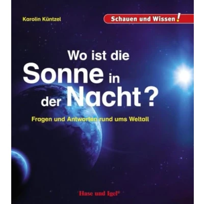 Abbildung von Wo ist die Sonne in der Nacht?: Schauen und Wissen!