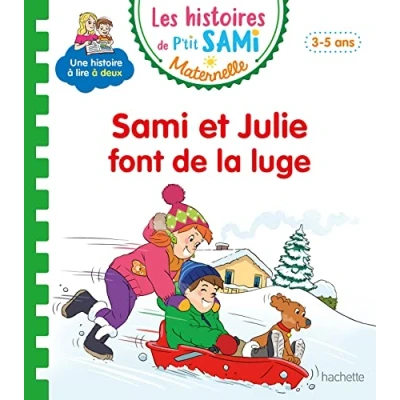 Abbildung von Les histoires de P&#039;tit Sami Maternelle (3 5 ans) : et Julie font la luge