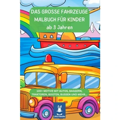 Abbildung von MALBUCH FAHRZEUGE ab 3 Jahren: Einfaches Ausmalen für kleine Fans von Baggern, Booten und Autos (Malbücher Kinder Jahren, Band 1)