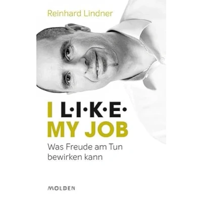 Abbildung von I L.I.K.E. my job: Was Freude am Tun bewirken kann
