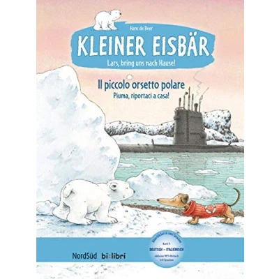Abbildung von Kleiner Eisbär Lars, bring uns nach Hause!: Kinderbuch Deutsch Italienisch mit MP3 Hörbuch zum Herunterladen