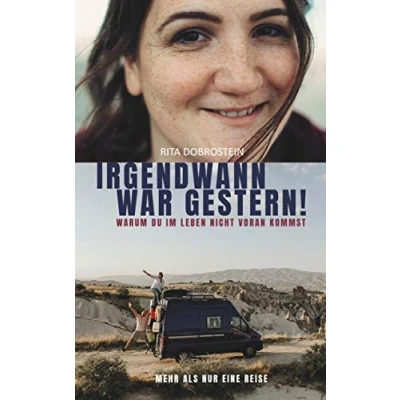 Abbildung von Irgendwann war gestern!: Warum du im Leben nicht voran kommst