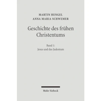 Abbildung von Geschichte Des frühen Christentums: Band I: Jesus und das Judentum (Geschichte Fruhen Christentums, 1)