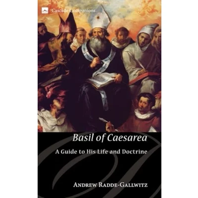 Abbildung von Basil of Caesarea: A Guide to His Life and Doctrine (Cascade Companions, Band 16)