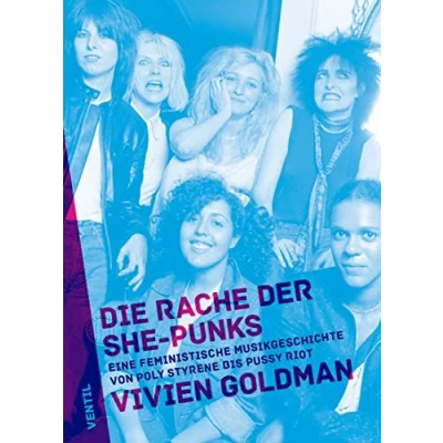 Abbildung von Die Rache der She Punks: Eine feministische Musikgeschichte von Poly Styrene bis Pussy Riot
