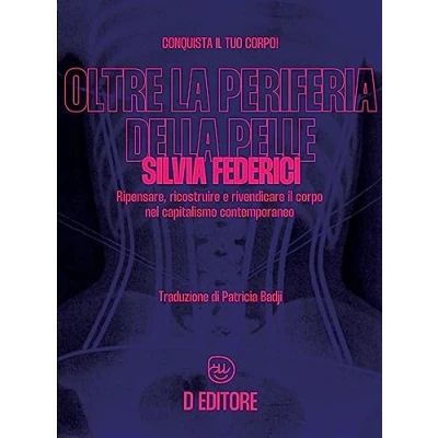 Abbildung von Oltre la periferia della pelle. Ripensare, ricostruire e rivendicare il corpo nel capitalismo contemporaneo