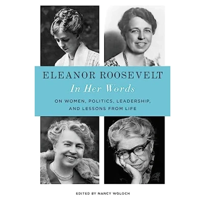 Abbildung von Eleanor Roosevelt: In Her Words: On Women, Politics, Leadership, and Lessons from Life