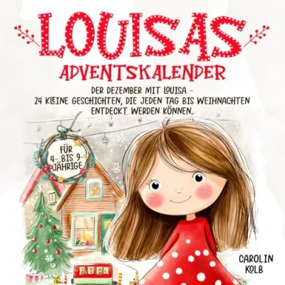 Abbildung von Louisas Adventskalender: 24 kleine Geschichten, die du jeden Tag bis Weihnachten entdecken kannst