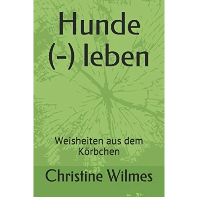 Abbildung von Hunde ( ) leben: Weisheiten aus dem Körbchen