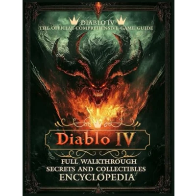 Abbildung von DIABLO IV: THE OFFICIAL COMPREHENSIVE GAME GUIDE Full Walkthrough, Secrets and Collectibles ENCYCLOPEDIA