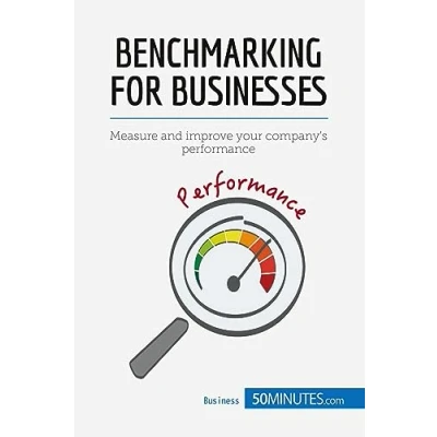 Abbildung von Benchmarking for Businesses: Measure and improve your company&#039;s performance (Management &amp; Marketing, Band 4)