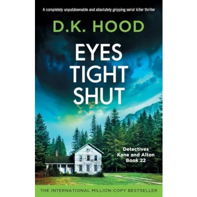 Abbildung von Eyes Tight Shut: A completely unputdownable and absolutely gripping serial killer thriller (Detectives Kane Alton, Band 22)