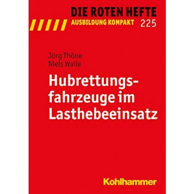 Abbildung von Hubrettungsfahrzeuge im Lasthebeeinsatz (Die Roten Hefte/Ausbildung kompakt, 225, Band 225)