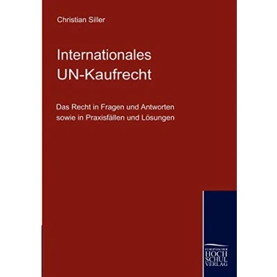Abbildung von Das internationale UN Kaufrecht: Recht in Fragen und Antworten sowie Praxisfällen Lösungen