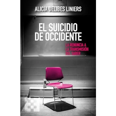 Abbildung von El suicidio de Occidente: la renuncia a transmisión del saber (Nuevo Ensayo, Band 143)
