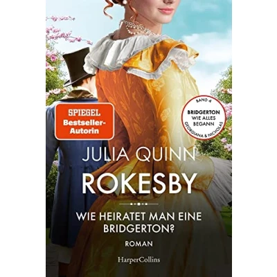 Abbildung von Rokesby Wie heiratet man eine Bridgerton?: Roman Die Vorgeschichte zu Bridgerton Von der mehrfachen SPIEGEL Bestsellerautorin Vorlage zur NETFLIX Welterfolgsserie »Bridgerton«