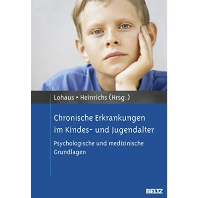 Abbildung von Chronische Erkrankungen im Kindes und Jugendalter: Psychologische medizinische Grundlagen