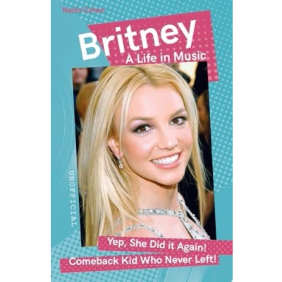 Abbildung von Britney: A Life in Music (Want to Know More About Rock &amp; Pop?)