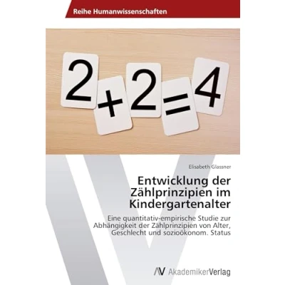 Abbildung von Entwicklung der Zählprinzipien im Kindergartenalter: Eine quantitativ empirische Studie zur Abhängigkeit von Alter, Geschlecht und sozioökonom. Status