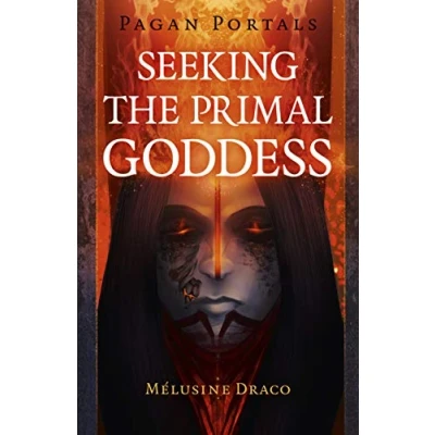 Abbildung von Seeking the Primal Goddess: Magic &amp; Myth of Hearth Fire (Pagan Portals)