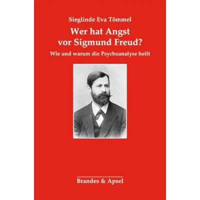 Abbildung von Wer hat Angst vor Sigmund Freud?: Wie und warum die Psychoanalyse heilt