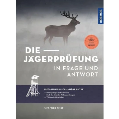 Abbildung von die Jägerprüfung in Frage und Antwort: Erfolgreich durchs &quot;Grüne Abitur&quot; Prüfungsfragen Antworten für Jagdscheinprüfung