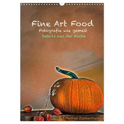 Abbildung von Fine Art Food (Wandkalender 2025 DIN A3 hoch), CALVENDO Monatskalender