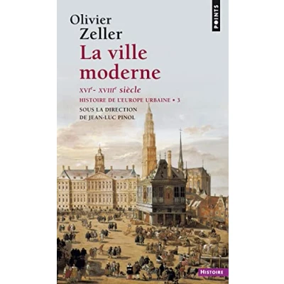 Abbildung von La Ville moderne XVIe XVIIIe siècle, tome 3: Histoire de l&#039;Europe urbaine