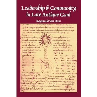 Abbildung von Leadership and Community in Late Antique Gaul (Transformation of the Classical Heritage)