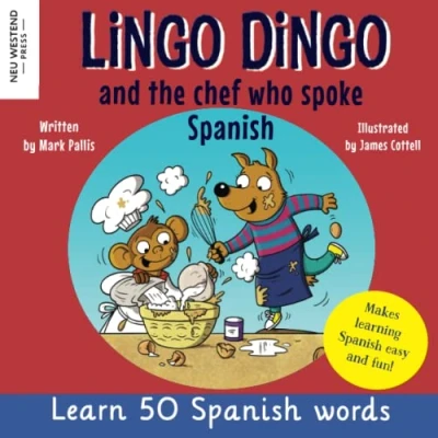 Abbildung von Lingo Dingo and the Chef who spoke Spanish: Learn Spanish for kids; children; teaching to English books ... kids children