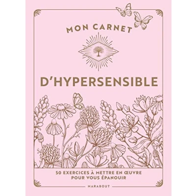 Abbildung von Mon carnet d&#039;hypersensible: 50 exercices à mettre en uvre pour vous épanouir