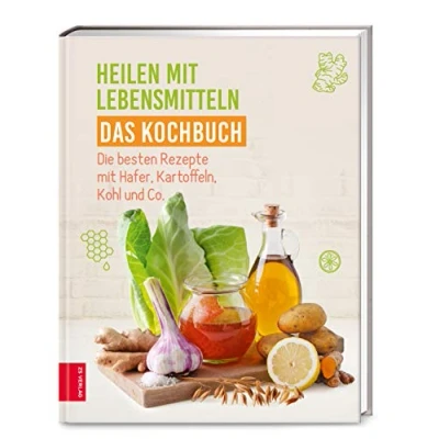 Abbildung von Heilen mit Lebensmitteln Das Kochbuch: Die besten Rezepte Hafer, Kartoffeln, Kohl und Co.