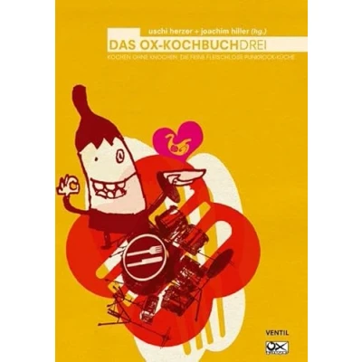 Abbildung von OX Kochbuch 3, Das: Kochen ohne Knochen Die feine fleischfreie Punkrock Küche (Edition Knochen)