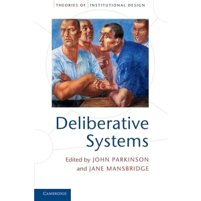 Abbildung von Deliberative Systems: Democracy At The Large Scale (Theories of Institutional Design)