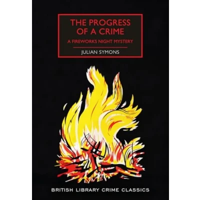 Abbildung von The Progress of A Crime: Fireworks Night Mystery (British Library Crime Classics)