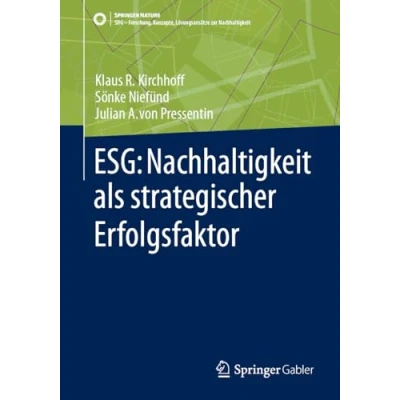 Abbildung von ESG: Nachhaltigkeit als strategischer Erfolgsfaktor (SDG Forschung, Konzepte, Lösungsansätze zur Nachhaltigkeit)