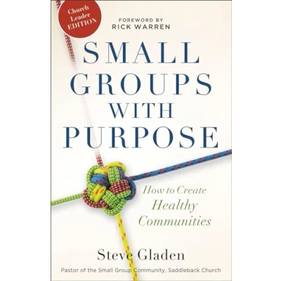Abbildung von Small Groups with Purpose: How To Create Healthy Communities