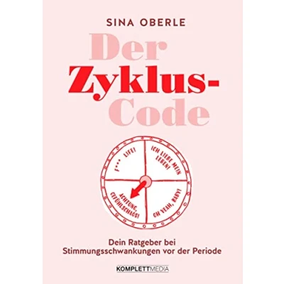 Abbildung von der Zyklus Code: Dein Ratgeber bei Stimmungsschwankungen vor Periode Mit Workbook: Zyklusphasen optimal nutzen